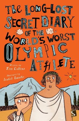 The Long-Lost Secret Diary of the World's Worst Olympic Athlete: (The Long-Lost Secret Diary Of The World's Worst Illustrated edition)