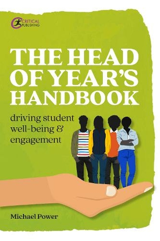 The Head of Year's Handbook: Driving Student Well-being and Engagement (Practical Teaching)