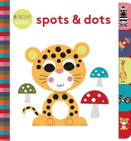 Bright Baby Tabs - Spots and dots: (Bright Baby Tabs)
