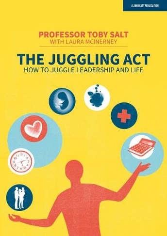 The Juggling Act: How to juggle leadership and life