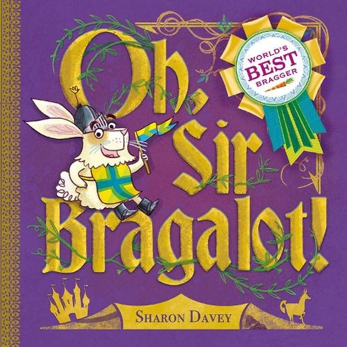 Oh, Sir Bragalot!
