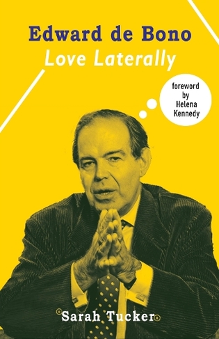 Edward de Bono: Love Laterally