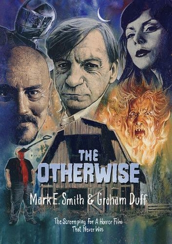 The Otherwise: The Screenplay for a Horror Film That Never Was