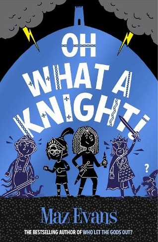 Oh What a Knight!: (Gods Squad)