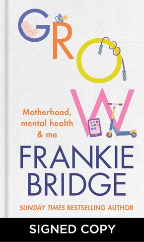 GROW: Motherhood, mental health & me (Signed Edition)