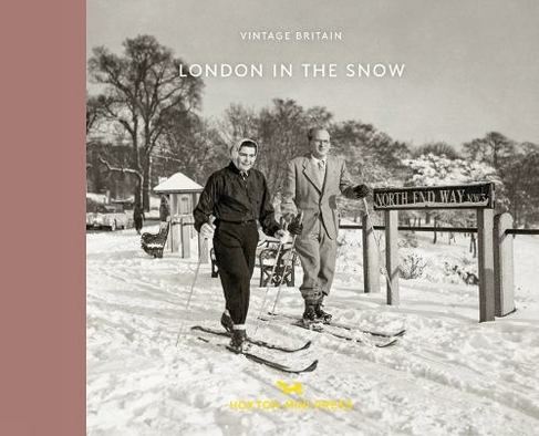 London in the Snow: 1930-1970 (Vintage Britain)