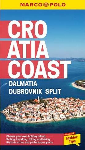 Croatia Coast Marco Polo Pocket Travel Guide - with pull out map: Dalmatia, Dubrovnik and Split (Marco Polo Travel Guides)