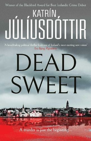 Dead Sweet: This year's most gripping debut thriller - first in an ADDICTIVE new Scandinavian Noir series...