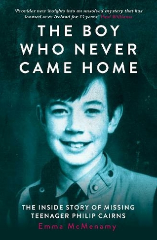 The Boy Who Never Came Home: Philip Cairns