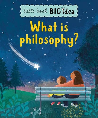 What is philosophy?: (Little Book, Big Idea 1)