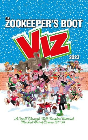 The Viz Annual 2023: Zookeeper's Boot: Cobbled Together from the Best Bits of Issues 292-301