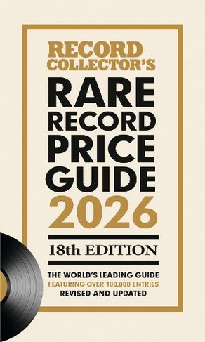The Rare Record Price Guide 2026: The World's Leading Guide on UK Record Prices.
