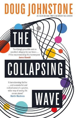 The Collapsing Wave: The epic, awe-inspiring new novel from the author of BBC 2's Between the Covers pick THE SPACE BETWEEN US (The Enceladons Trilogy 2)