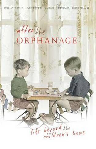 After the Orphanage: life beyond the children's home
