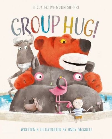 Group Hug!: A Collective Noun Safari