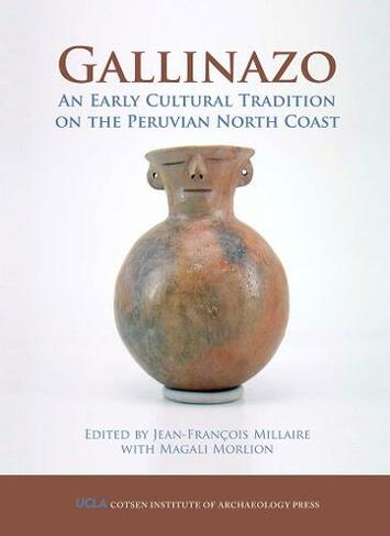 Gallinazo: An Early Cultural Tradition on the Peruvian North Coast (Monographs)