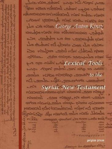 Lexical Tools to the Syriac New Testament: With a Skeleton Grammar by Sebastian P. Brock