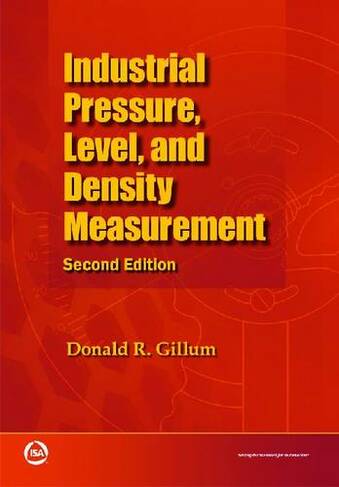 Industrial Pressure, Level, and Density Measurement: (2nd Revised edition)