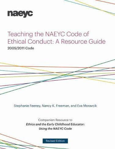 Teaching the NAEYC Code of Ethical Conduct: A Resource Guide (Revised Edition)