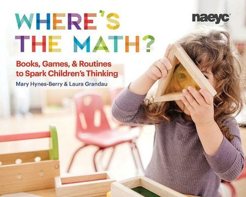 Where's the Math?: Books, Games, and Routines to Spark Children's Thinking