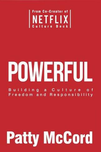 Powerful (Intl): Building a Culture of Freedom and Responsibility