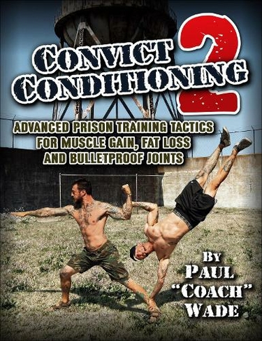 Convict Conditioning 2: (New edition)