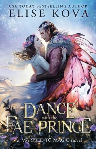 A Dance with the Fae Prince: (Married to Magic 2)