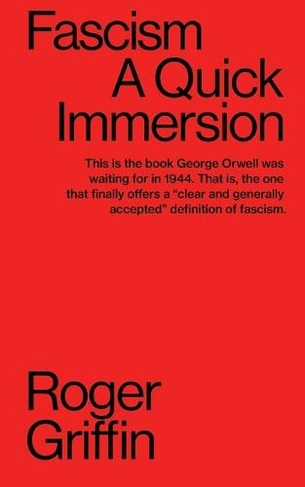 Fascism: A Quick Immersion (Quick Immersions 7)
