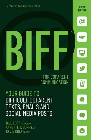 BIFF for CoParent Communication: Your Guide to Difficult Texts, Emails, and Social Media Posts (BIFF Conflict Communication Series)