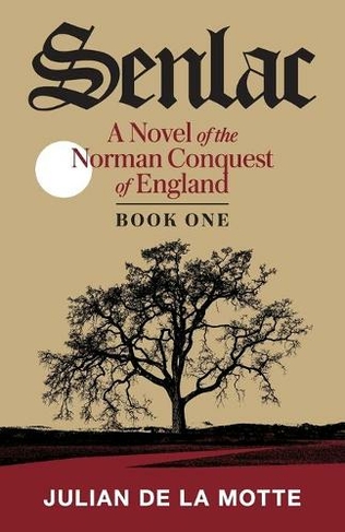 Senlac (Book One): A Novel of the Norman Conquest of England