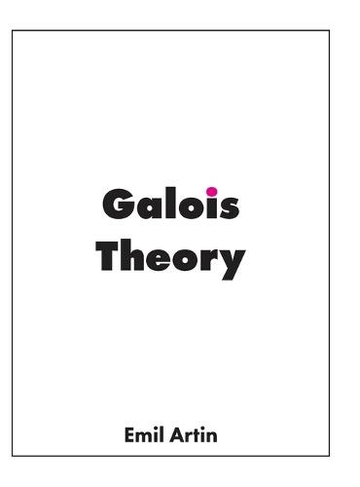 Galois Theory: Lectures Delivered at the University of Notre Dame (Emended ed.)
