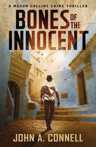 Bones of the Innocent: A Mason Collins Crime Thriller (A Mason Collins Crime Thriller 3)