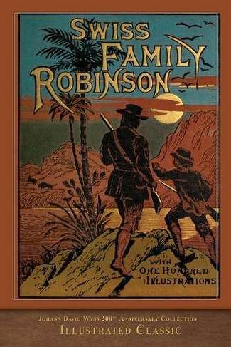 Swiss Family Robinson: Illustrated Classic