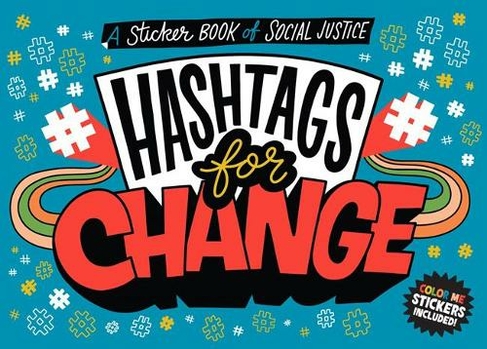 Hashtags for Change: A Sticker Book of Social Justice