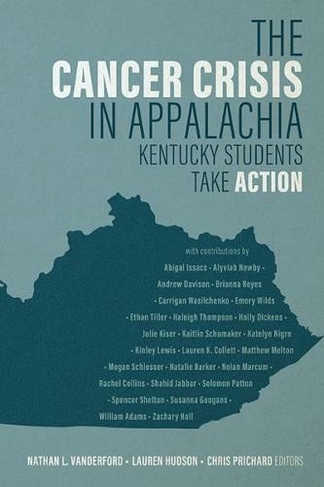 The Cancer Crisis in Appalachia: Kentucky Students Take ACTION