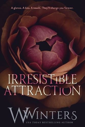 Irresistible Attraction: (Irresistible Attraction)