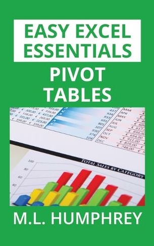 Pivot Tables: (Easy Excel Essentials 1)