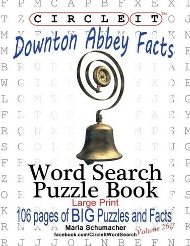 Circle It, Downton Abbey Facts, Word Search, Puzzle Book: (Large type / large print edition)