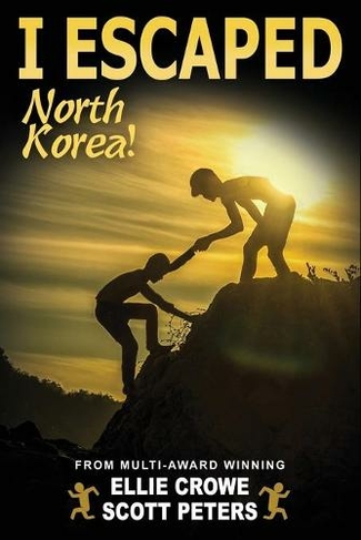 I Escaped North Korea!: (I Escaped 1)