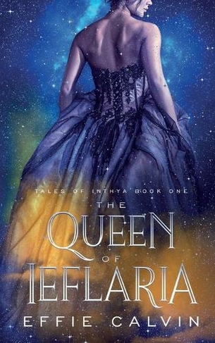 The Queen of Ieflaria: (Tales of Inthya 1)