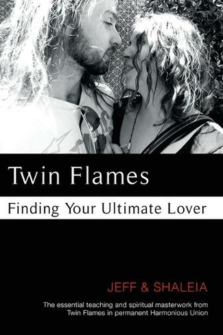 Twin Flames: Finding Your Ultimate Lover