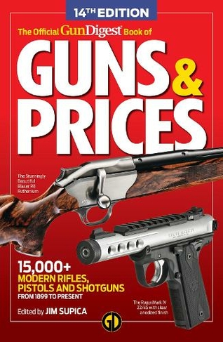 The Official Gun Digest Book of Guns & Prices, 14th Edition: (14th edition)