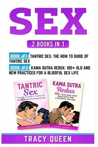 Sex: 2 Books in 1: Tantric Sex and Kama Sutra Redux