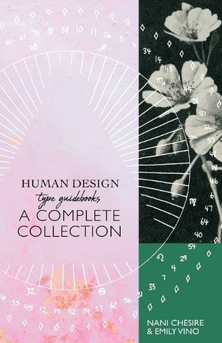 Human Design Type Guidebook: A Complete Collection: Generators, Manifestors, Manifesting Generators, Projectors, Reflectors