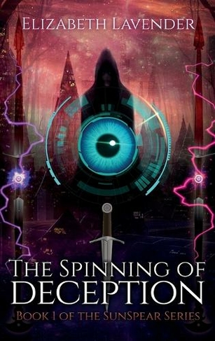 The Spinning of Deception: (The Sunspear 1)