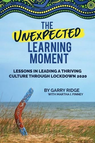 The Unexpected Learning Moment: Lessons in Leading a Thriving Culture Through Lockdown 2020