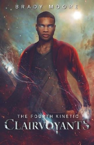 The Fourth Kinetic: Clairvoyants (Clairvoyants 1)