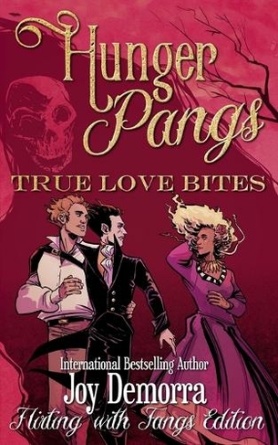 Hunger Pangs: True Love Bites (Flirting with Fangs ed.)