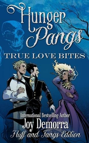 Hunger Pangs: True Love Bites: Fluff and Fangs