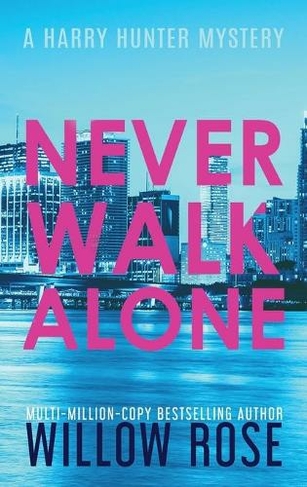 Never Walk Alone: (Harry Hunter Mystery 4)